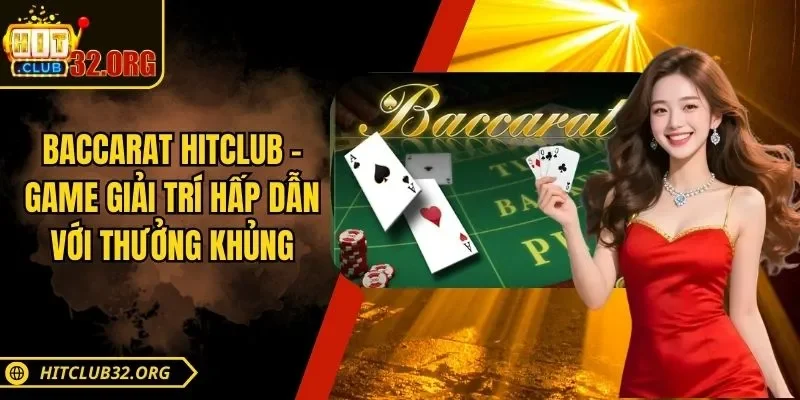 Tìm hiểu baccarat tại Hitclub